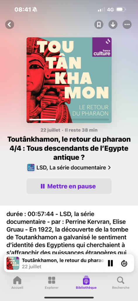 capture d'écran d mon téléphone portable. On voit à l'écoute l'épisode 4 du podcast de LSD consacré à Toutankhamon